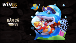 Bắn cá WIN55